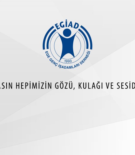 BASIN HEPİMİZİN GÖZÜ, KULAĞI VE SESİDİR