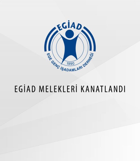 EGİAD MELEKLERİ KANATLANDI