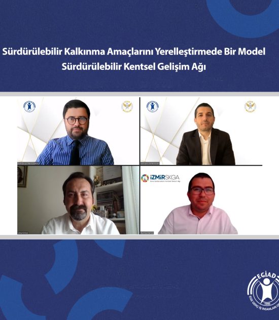 EGİAD’ın Gündemi Sürdürülebilir Kent İzmir