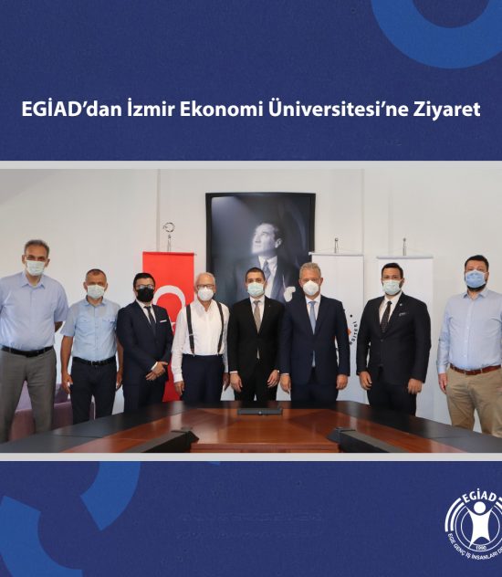 EGİAD’dan İzmir Ekonomi Üniversitesi’ne Ziyaret