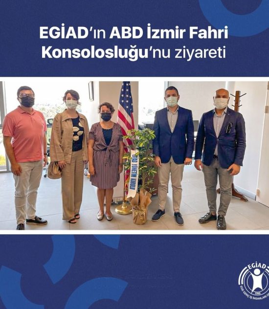 EGİAD’ın ABD İzmir Fahri Konsolosluğu’nu ziyareti