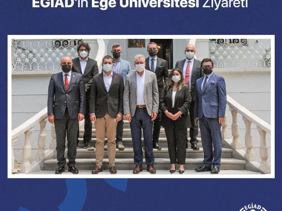 EGİAD’ın Ege Üniversitesi Ziyareti