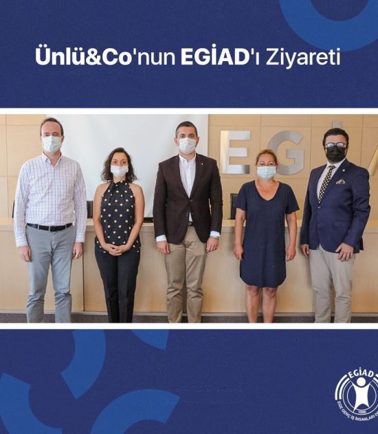 Ünlü&Co’nun EGİAD’ı ziyaret etti.