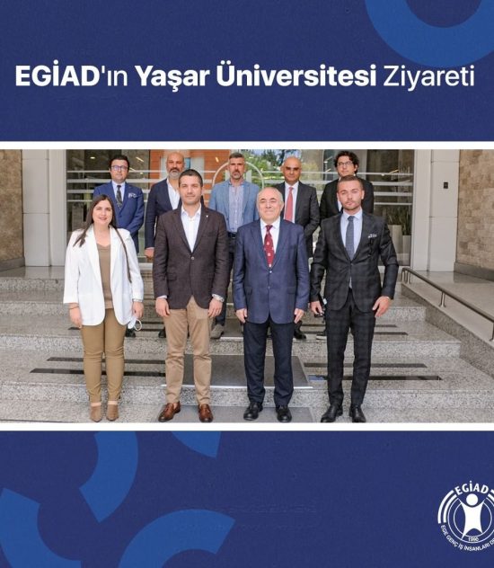 EGİAD’ın Yaşar Üniversitesi Ziyareti