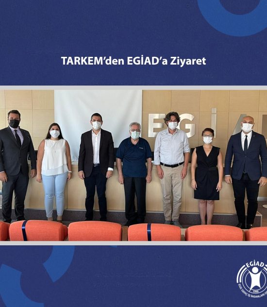 TARKEM’den EGİAD’a Ziyaret