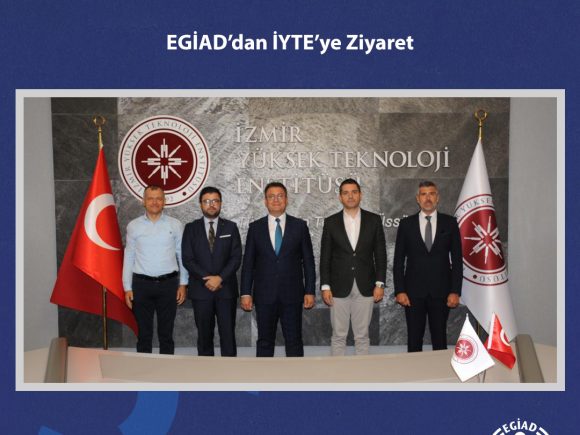 EGİAD’dan İYTE’ye Ziyaret