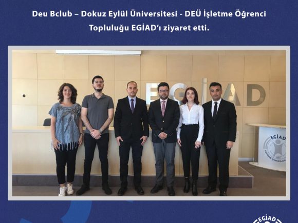 Deu Bclub – Dokuz Eylül Üniversitesi – DEÜ İşletme Öğrenci Topluluğu EGİAD’ı ziyaret etti.