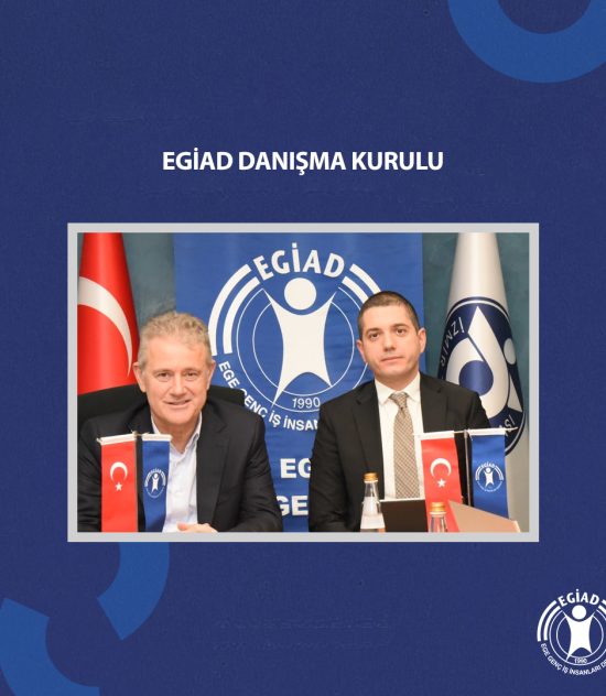 EGİAD Danışma Kurulu’na İzmir İş Dünyası Akın Etti