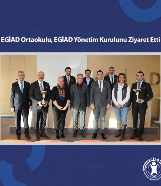 EGİAD Ortaokulu, EGİAD Yönetim Kurulunu Ziyaret Etti