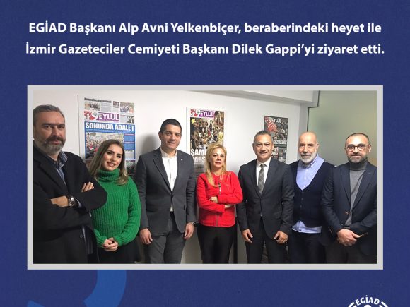 EGİAD Başkanı Alp Avni Yelkenbiçer, beraberindeki heyet ile İzmir Gazeteciler Cemiyeti Başkanı Dilek Gappi’yi ziyaret etti.