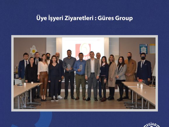 Üye İşyeri Ziyaretleri : Güres Group