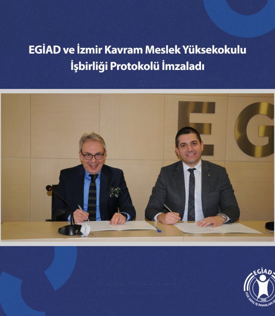 EGİAD ve İzmir Kavram Meslek Yüksekokulu İşbirliği Protokolü İmzaladı