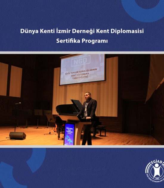 Dünya Kenti İzmir Derneği Kent Diplomasisi Sertifika Programı Gerçekleştirildi