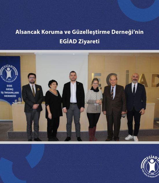 Alsancak Koruma ve Güzelleştirme Derneği, EGİAD’ı ziyaret etti