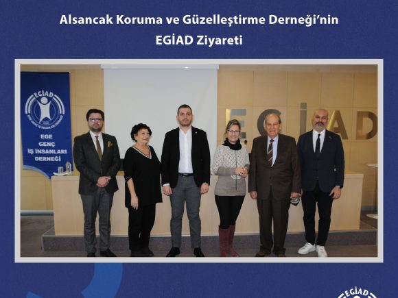 Alsancak Koruma ve Güzelleştirme Derneği, EGİAD’ı ziyaret etti