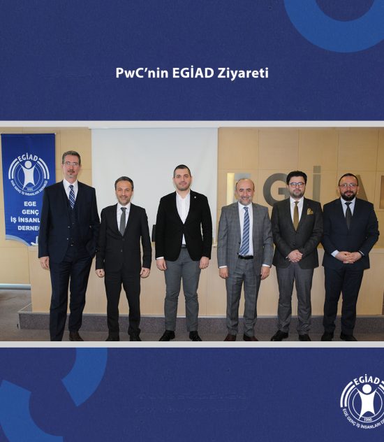 PwC’nin EGİAD Ziyareti