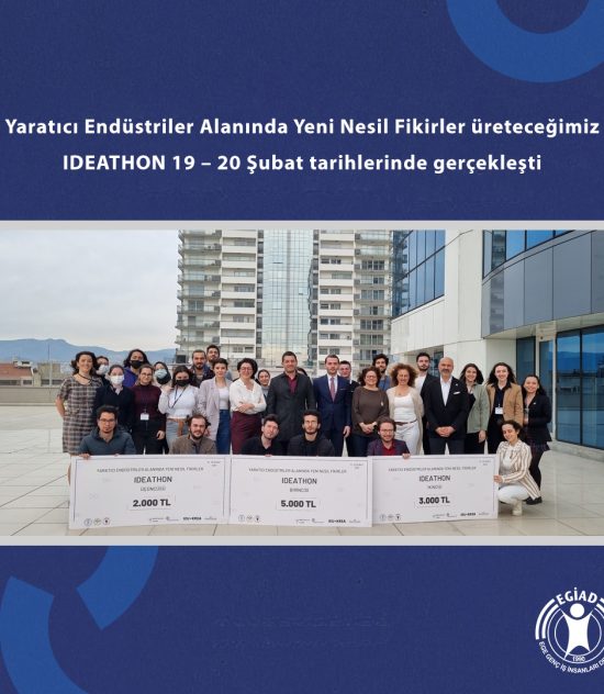 Yaratıcı Endüstriler Alanında Yeni Nesil Fikirler üreteceğimiz IDEATHON 19 – 20 Şubat tarihlerinde gerçekleşti