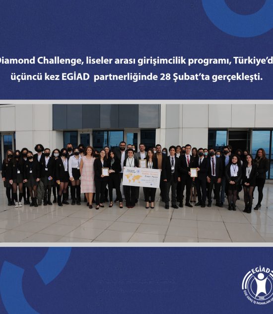 Diamond Challenge, Türkiye’de üçüncü kez EGİAD partnerliğinde 28 Şubat’ta gerçekleşti.