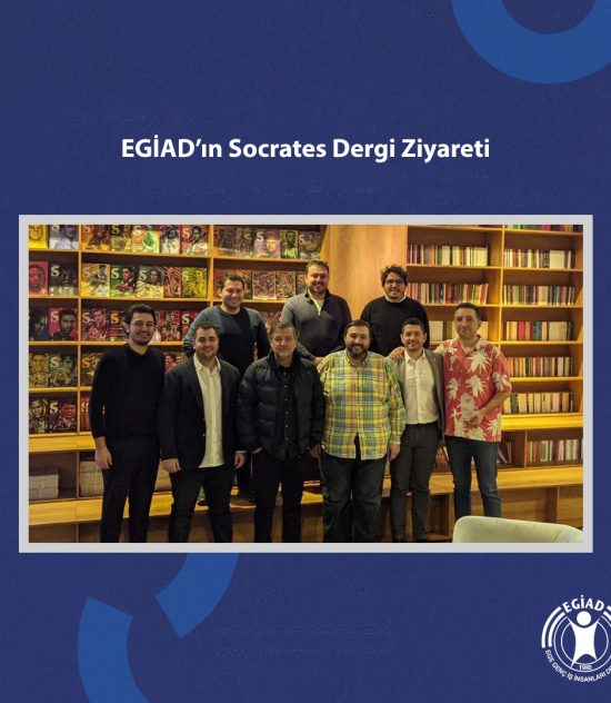 EGİAD’ın Socrates Dergi Ziyareti