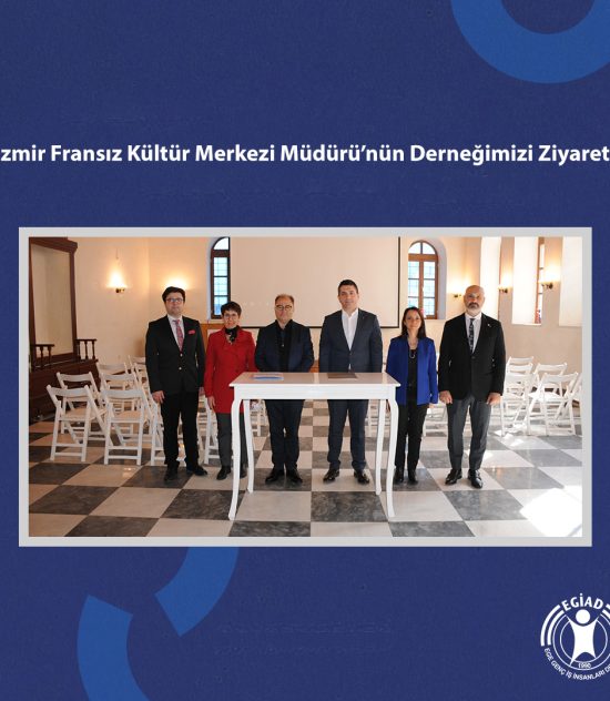 İzmir Fransız Kültür Merkezi Müdürü’nün Derneğimizi Ziyareti