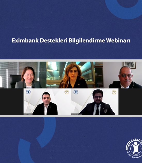 Eximbank Destekleri EGİAD İş Dünyasının Gündeminde