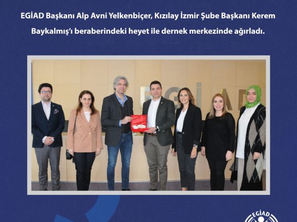 EGİAD Başkanı Alp Avni Yelkenbiçer, Kızılay İzmir Şube Başkanı Kerem Baykalmış’ı beraberindeki heyet ile dernek merkezinde ağırladı.