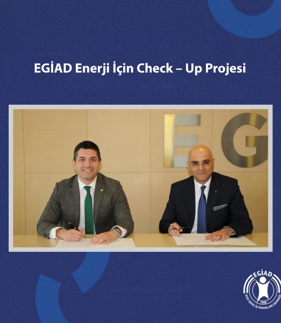 EGİAD’dan Enerji İçin Check – Up Projesi