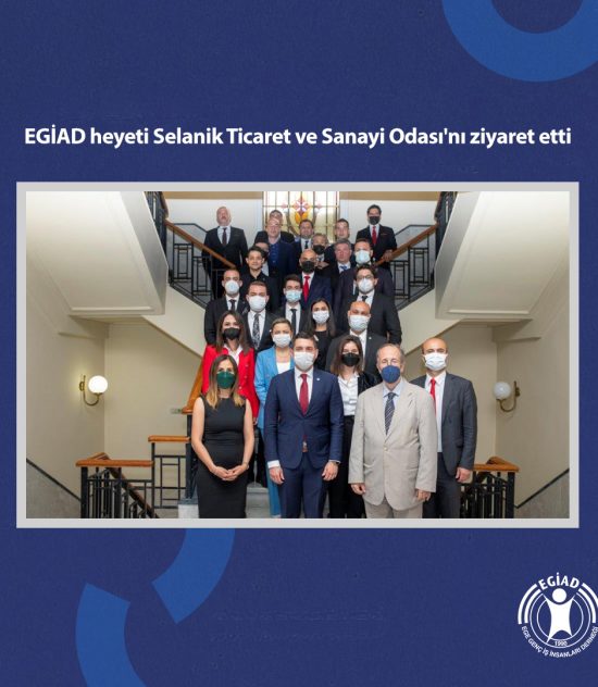 EGİAD heyeti Selanik Ticaret ve Sanayi Odası’nı ziyaret etti