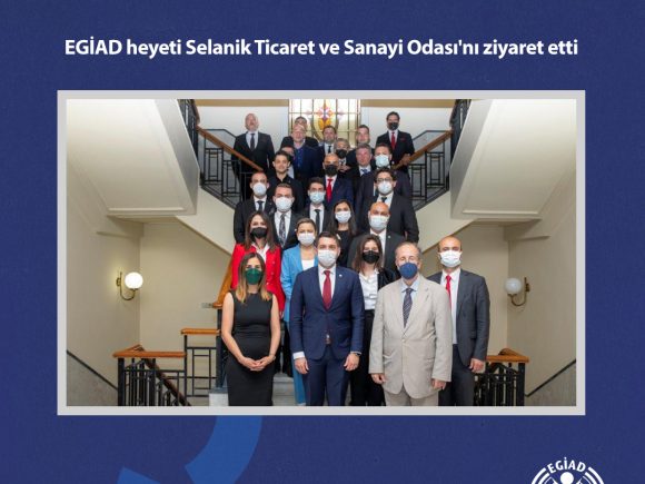 EGİAD heyeti Selanik Ticaret ve Sanayi Odası’nı ziyaret etti