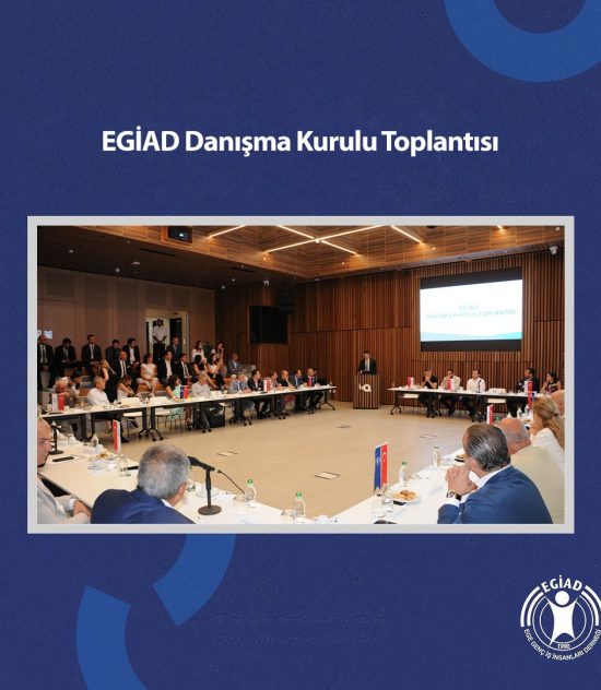 EGİAD Danışma Kurulu Toplantısı