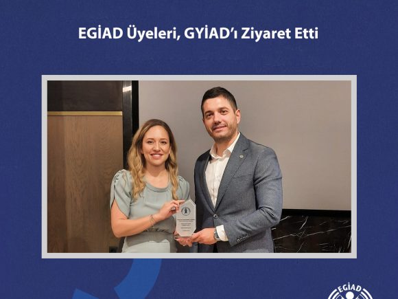 EGİAD üyeleri, Genç Yönetici ve İş İnsanları Derneği-GYİAD’ı ziyaret etti