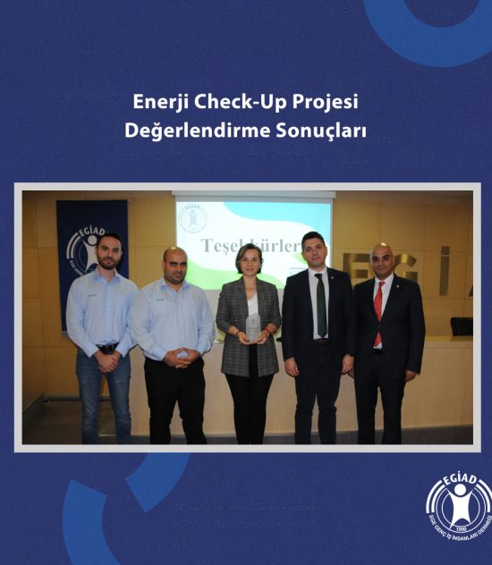 EGİAD Enerji İçin Check–Up Projesini Tamamladı