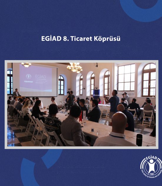 EGİAD 8. Ticaret Köprüsü