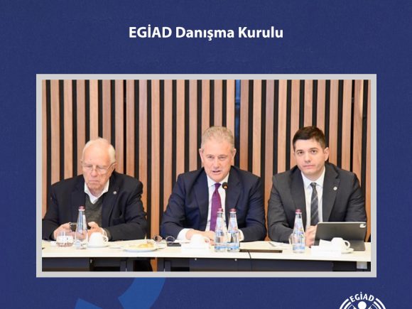 EGİAD Danışma Kurulu Toplantısı