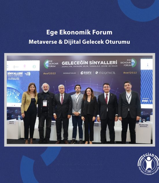 Ege Ekonomik Forum : Metaverse & Dijital Gelecek Oturumu