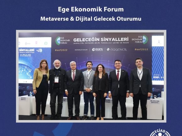 Ege Ekonomik Forum : Metaverse & Dijital Gelecek Oturumu