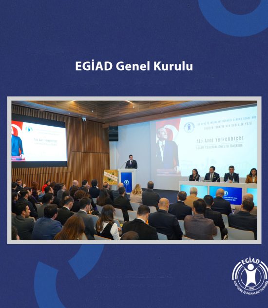 EGİAD Genel Kurulu Gerçekleştirildi