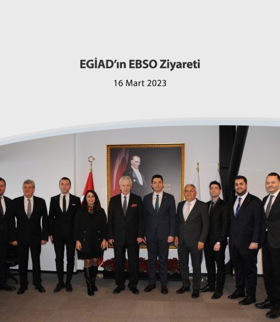 EGİAD’ın EBSO Ziyareti