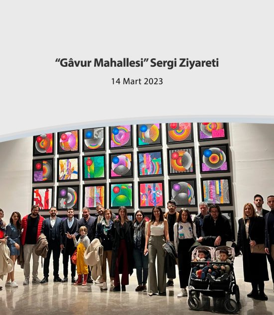 “Gâvur Mahallesi” Sergi Ziyareti