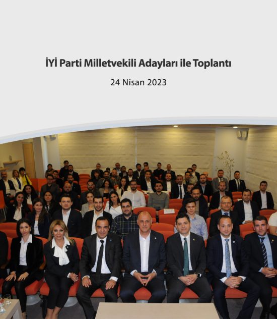 İYİ Parti Milletvekili Adayları ile Toplantı