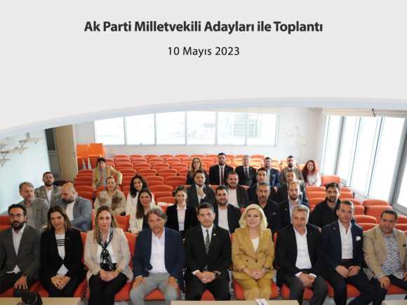 Ak Parti Milletvekili Adayları ile Toplantı