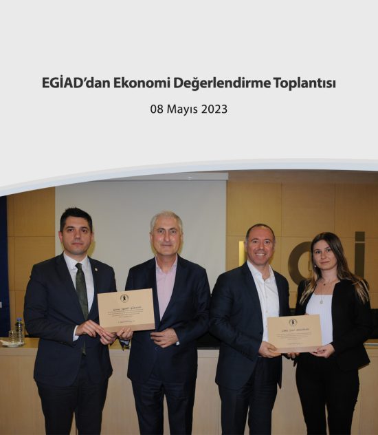 EGİAD’dan Ekonomi Değerlendirme Toplantısı