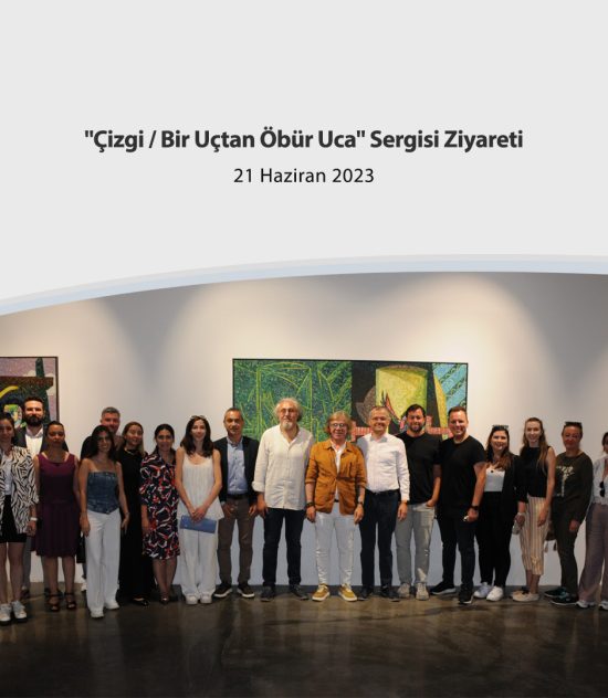 “Çizgi / Bir Uçtan Öbür Uca” Sergisi Ziyareti