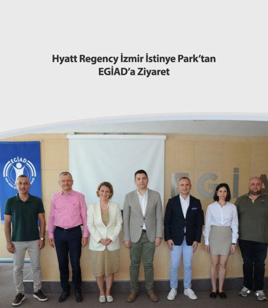 Hyatt Regency İzmir İstinye Park’tan EGİAD’a Ziyaret