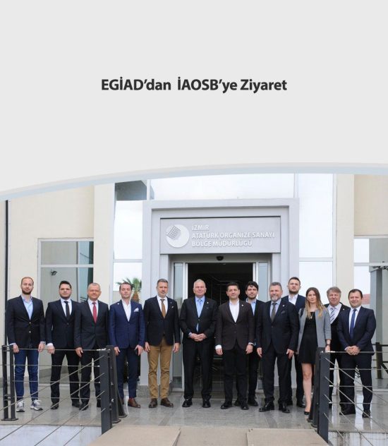 EGİAD’dan İAOSB’ye Ziyaret