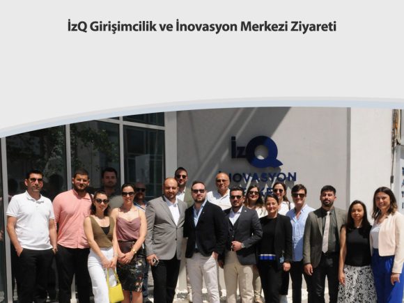 İzQ Girişimcilik ve İnovasyon Merkezi Ziyareti