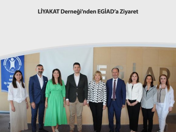 LİYAKAT Derneği’nden EGİAD’a Ziyaret