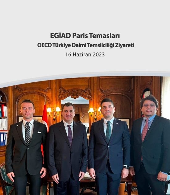 EGİAD Paris Temasları : OECD Türkiye Daimi Temsilciliği Ziyareti