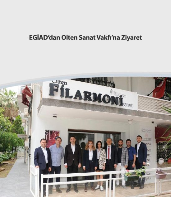 EGİAD’dan Olten Sanat Vakfı’na Ziyaret