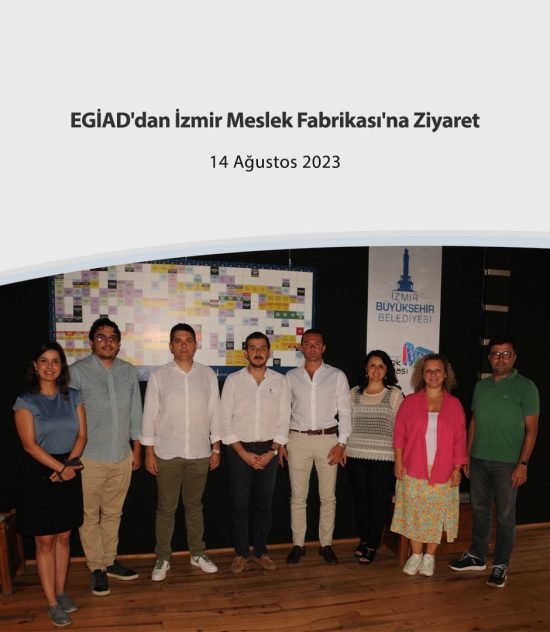 EGİAD!dan İzmir Meslek Fabrikası’na Ziyaret